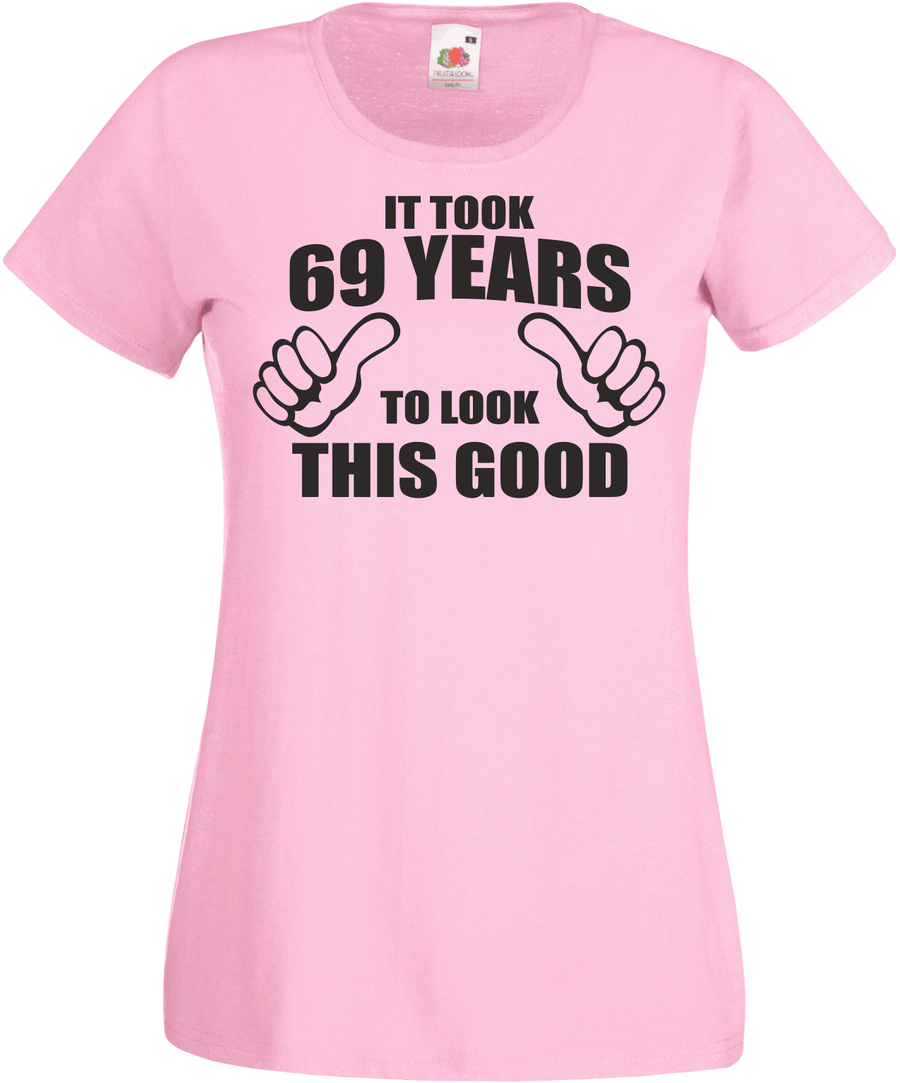 69th Birthday It Took 69 Years To Look This Good Womens T Shirt Mam Mother Nan Ebay